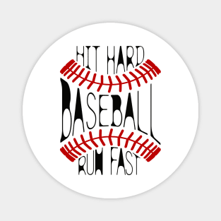 Hit hard, run fast. Magnet